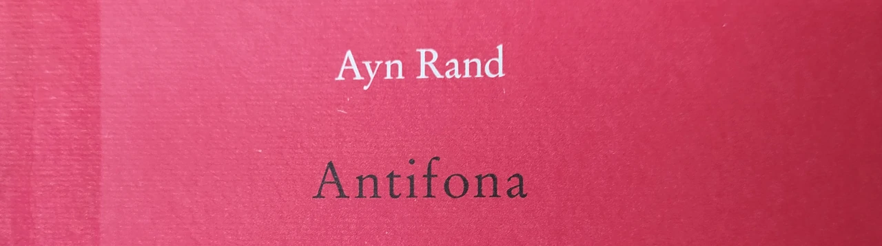 La distopia individualista Antifona, scritta da Ayn Rand